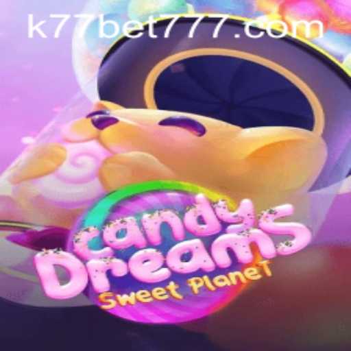 Exploring CandyDreams: The Sweet World of K77 Bet