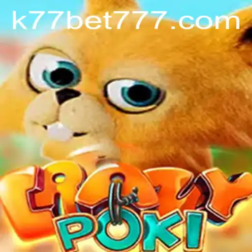 Exploring the World of CrazyPoki and the Thrill of K77 Bet