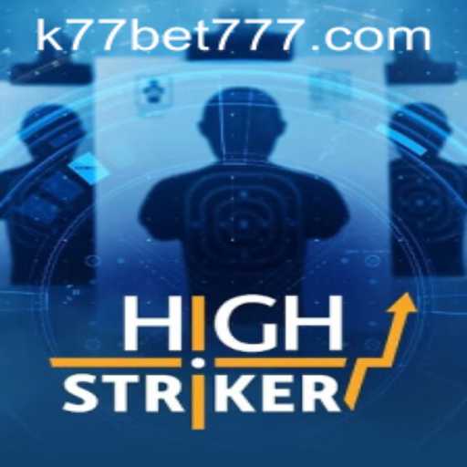 Exploring HighStriker and the Exciting K77 Bet