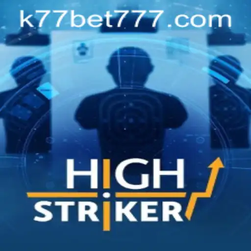 Exploring HighStriker and the Exciting K77 Bet