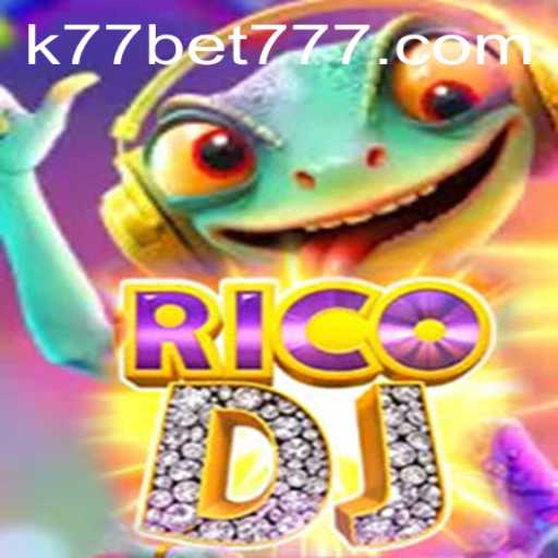 Exploring the Exciting World of RicoDJ and K77 Bet