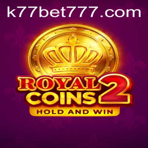 Explore the Exciting World of RoyalCoins2 with k77 Bet