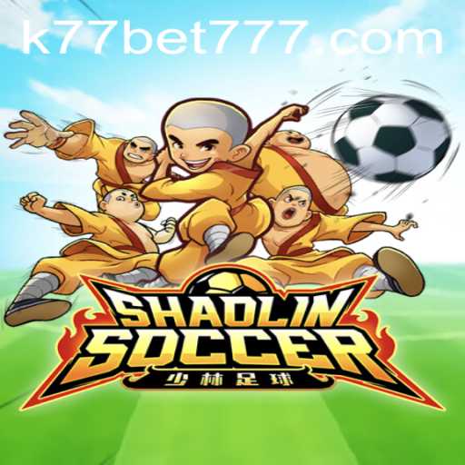 Dive into the World of ShaolinSoccer with k77 bet