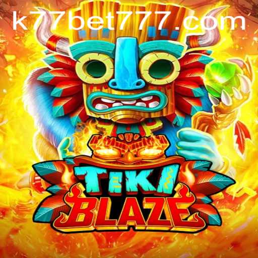 Unveiling the Exciting World of TikiBlaze and K77 Bet